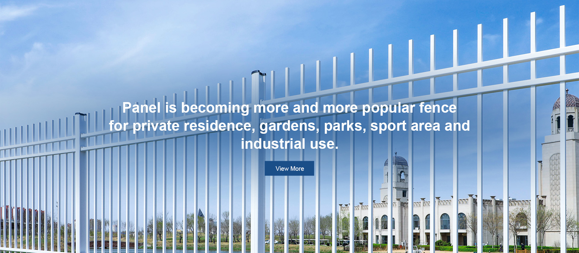 Panel is becoming more and more popular fence 
for private residence, gardens, parks, sport area and industrial use.